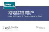 Opioid Prescribing for Chronic Pain · While opioids may be an appropriate option for treating chronic pain in some circumstances, many people in Ontario are being prescribed high