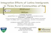 Integration Efforts of Latino Immigrants in Three Rural ... · The Latino population more than doubled from 1990 to 2007, from 1.7 to 4.1 million, growing twelve times faster than