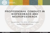 PROFESSIONAL CONDUCT IN BIOFEEDBACK AND … · 2016. 4. 29. · Donald Moss, PhD, BCB, BCN, and Fredric Shaffer, PhD, BCB (2016) THE OBJECTIVE OF PROFESSIONAL CONDUCT STANDARDS •