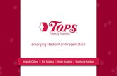 Emerging Media Plan Presentation€¦ · 2012 - TOPS purchases ... Customer Service Online Engagement Loyal customers Tops needs stronger digital presence Website ... Brandwatch)