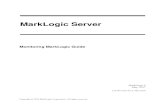 Monitoring MarkLogic Guide 2020. 8. 6.آ  MarkLogic 9â€”May, 2017 Monitoring MarkLogic Guideâ€”Page 7