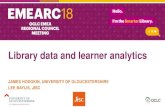 Library data and learner analytics - OCLC · 2020. 6. 3. · • Learner Analytics will make libraries smarter. Being smart is knowing the impact of what you do, making improvements