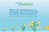 The Freelancer’s Guide to Thriving in the Recession · The Freelancer’s Guide to Thriving 2 Find Opportunities Despite Uncertainty 4 More Anxiety, Less Focus 4 A New Normal 4