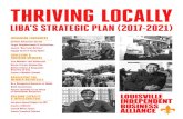 THRIVING LOCALLY...THRIVING LOCALLY LIBA’s Strategic Plan (2017-2021) Approved by a majority vote of the board of directors on 6/14/17. Our Vision Louisville is an authentic, unique,