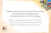 Holistic Assessment at Haig Girls' School: Knowing and ... · Holistic Report Card Provides an overview of the pupil’s total development (e.g. pupil’s marks, conduct, attendance,