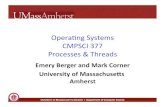 Operang)Systems) CMPSCI377) Processes)&)Threads)emery/classes/cmpsci... · Operang)Systems) CMPSCI377) Processes)&)Threads) Emery&Berger&and&MarkCorner& University&of&Massachuse9s&