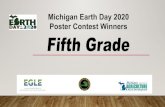 Michigan Earth Day 2020 Poster Contest Winners...First Place: Ashrah Kelly Grade: 5 School: Waterloo Elementary City: Monroe Teacher Name: Sharon Thomas Teacher Email: Thomasse@Monroe.k12.mi.us