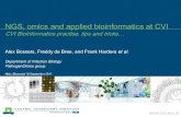 NGS, omics and applied bioinformatics at CVI · 2011. 9. 16. · NGS, omics and applied bioinformatics at CVI CVI Bioinformatics practise, tips and tricks… Alex Bossers, Freddy