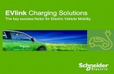 EVlink Charging Solutions · 2014. 8. 11. · Industry 2010 Acquisition of Areva’s distribution activity Energy Management Power & Control . Schneider Electric - Partner Business