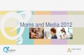 Moms and Media 2012 - Edison Research · Methodology Overview • In February 2012, Arbitron and Edison Research conducted a national telephone survey (landline and cell phone) of