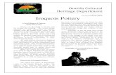 By: Judith L. Jourdan Iroquois Pottery · Iroquois Pottery . A brief History of Pottery: Early Discoveries . Pottery was developed to fill the need for storage and cooking. The corded