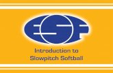 Introduction to Slowpitch Softballeuropeansoftball.org/data/SlowPitch/A5_Booklet_2011_low.pdf · Slowpitch Pitching: Drills 18 An Umpire’s Guide to the Slowpitch Strike Zone 20