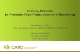 Pricing Policies to Promote Rice Production and Marketing · Pricing policies on Inputs and Outputs can increase Farmers revenue e.g. Introduction of new technologies (varieties,