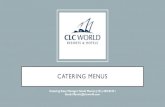 Catering Menus - CLC World Resorts & Hotels · determined by the Catering Sales Manager) will be supplied by the hotel and cannot be taken off premises. •CLC World Florida reserves