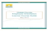 TRAIN Florida Employee Orientation Learner Course Guide · TRAIN Florida Employee Orientation Learner Course Guide Powered by DOH OPQI - Workforce Development May 2013. This page