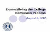 Demystifying the College Admission Process · Colleges are looking for… A well-rounded student body – not well-rounded students Students with a bias toward action. Students with
