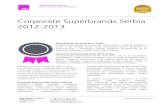 Corporate Superbrands Serbia 2012-2013 · 2012-2013 Superbrands: po drugi put u Srbiji Projekat Superbrands je nastao 1994. godine u Velikoj Britanijijoš , a danas u 90 zemalja širom