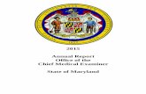 2015 Annual Report Office of the Chief Medical …...State of Maryland Table of Contents Cases Reported to OCME Action Taken ... 2015 Medical Examiner Cases Autopsied* Total Cases