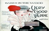 Babes in the Wood [from the musical 'Very Good Eddie']€¦ · 'BABESTI¥WOOD' FROM VERY GOOD EDDIE Evelyn. "HAVEAHEART' FROM FOLLIES 1916 FROM Oh, HUGO FELIX. Mono meno, Broad. Eve