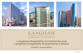 Langham Hospitality Investments and Langham Hospitality ... · The information and opinions in this presentation are subject to change without notice, its accuracy is not guaranteed