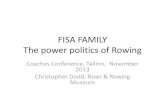 FISA FAMILY The power politics of Rowing€¦ · The power politics of Rowing Coaches Conference, Tallinn, November 2013 Christopher Dodd, River & Rowing ... Lightweight Men Denmark