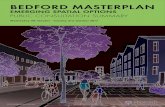 BEDFORD MASTERPLAN · and around Bedford town centre, which is a key project within the One Public Estate Transforming ... remove unnecessary duplication and free up space to improve