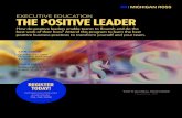 EXECUTIVE EDUCATION THE POSITIVE LEADER · Positive Organizations. He has published 18 books on the subjects of leadership, organizational change, and effectiveness. His best-selling
