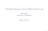 The Math Assistance Center (MAC) and the Lab...Introduction O ce hours are generally required for TA’s. I Graduate student \o ce hours" are held in the Math Assistance Center (MAC),