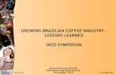 GROWING BRAZILIAN COFFEE INDUSTRY LESSONS LEARNED …€¦ · •36% of total coffee consumption in Brazil •role of bakeries and coffee shops-Middle class accounts for major part