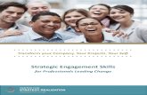 Strategic Engagement Skills Brochure Rev · 2017. 9. 23. · Elevate your ability to influence changethrough ‘Strategic Engagement Skills’. Professionals leading major business