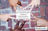 International Day for Elimination of Racial …...International Day For The Elimination Of Racial Discrimination (United Nations) What is Prejudice? Prejudice is having a preconceived