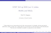STAT 512 sp 2020 Lec 11 slides 12pt MoMs and MLEs · STAT 512 sp 2020 Lec 11 slides MoMs and MLEs KarlB.Gregory University of South Carolina Theseslidesareaninstructionalaid;theirsolepurposeistodisplay,duringthelecture,