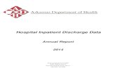 Hospital Inpatient Discharge Data - Arkansas...20 do not have access to a hospital within county boundaries 38 counties are serviced by a single local hospital 17 counties are serviced
