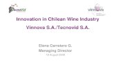 Innovation in Chilean Wine Industry Vinnova S.A./Tecnovid S.A. · 18/08/2008  · Innova Chile-CORFO Tecnovid S.A. Sustainable Model •The industry point out the needs, universities