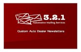 Custom Auto Dealer Newsletters · A Feature Article on the Dealership/ Dealer Group. Stories of General Interest to your customers. A Full Page Dedicated to Service, including a custom