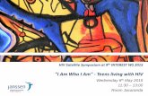 I Am Who I Am - Teens living with HIVregist2.virology-education.com/2015/9INTEREST/sat_Janssen.pdf · HIV Satellite Symposium at 9 th INTEREST WS 2015 "I Am Who I Am" - Teens living