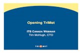 Open TriMet - ITS Canada 2012 McHugh - Open TriMet - ITS Cana… · Open Trip Planner • 100% Open Source - Worldwide community • Based on Open Data (GTFS, OpenStreetMap) • Support