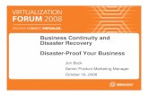 Disaster Proof Your Business Jon Bockdownload3.vmware.com/elq/img/4467_APAC_VFORUM/site/... · Requirements for Disaster Recovery Solutions Minimize Downtime 93% of companies that