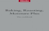 Baking, Roasting, Moisture Plus€¦ · For baking cakes with a moist topping which require a crisp base. This function is not suitable for baking thin items or for roasting as the