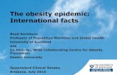 The obesity epidemic: International facts€¦ · The obesity epidemic: International facts Boyd Swinburn . Professor of Population Nutrition and Global Health . University of Auckland