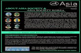 ABOUT ASIA SOCIETY & ASIA SOCIETY KOREA · Founded in 1956 by John D. Rockefeller 3rd, Asia Society has bee n a leading nonprofit educational institution with 14 global branch es