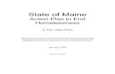 State of Maine Year Plans/Maine.pdf · State of Maine Action Plan to End Homelessness A Ten Year Plan Maine’s vision is that we will end and prevent homelessness by assuring individuals
