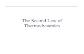 The Second Law of Thermodynamics - Web Space - OIT · The Second Law of Thermodynamics . So far… • We have studied the second law by looking at its results • We don’t have
