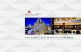 SAN FRANCISCO MARRIOTT MARQUIS€¦ · of the city’s best attractions including Union Square, AT&T park, SF MoMA, Moscone Convention Center and the Ferry Building. The hotel’s
