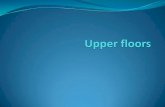 Upper floors - Weebly€¦ · Upper Floors An upper floor consists of joists with timber sheeting above (floor) and plasterboard below (ceiling) Joists are usually solid timber but