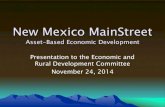 New Mexico MainStreet 112414 Item 7...New Emerging MainStreet Communities FY 14 and FY 15 •Barelas •Gallup •Harding County (Roy, Solano, Mosquero) •South Valley, Bernalillo
