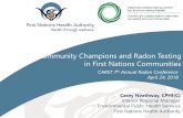 Community Champions and Radon Testing in First Nations ... 2018... · 1 Community Champions and Radon Testing in First Nations Communities CARST 7th Annual Radon Conference April