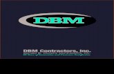 DBM Contractors, Inc.mukharesh.asia/files/dbm.pdf · DBM Contractors, Inc. Design/Build for cost-effective specialty geotechnical construction DBM Contractors, Inc., is an industry