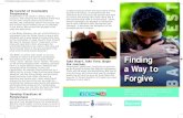 Finding a Way to Forgive - Baycrest Health Sciences...wronged party to forgive. ˆ H ". ˆ ˇ˝ . B ˇ˛ "˘ J˚# ˛ %. Forgiveness takes time. Forgiving is a process we go through
