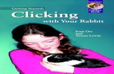 Getting Started: Clicker Book...trainers, and some are shelter volunteers. Anyone who can press a clicker and give a pet a treat can clicker train. Sometimes beginners train in teams,